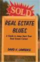 Real Estate Blues : A jump start guide to your real estate career, David H. Lawrence 