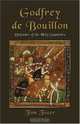 Godfrey de Bouillon : Defender of the Holy Sepulchre, Tom Tozer 