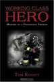 Working Class Hero : Memoirs of a Providence Fireman, Tom Kenney 