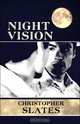 Night Vision, Christopher Slates 
