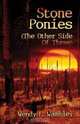 Stone Ponies : (The Other Side Of Three), Wendy L. Wamsley 