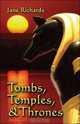 Tombs, Temples, and Thrones, Jane Richards 
