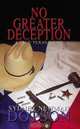 No Greater Deception: A True Texas Story, Sydney Newman Dotson 