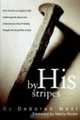 By His Stripes: The Story of One Woman