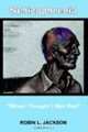 Schizophrenia When I Thought I Was God, Robin L. Jackson 
