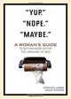 "Yup." "Nope." "Maybe.": A Woman