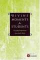 Divine Moments for Students: Everyday Inspiration from God