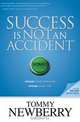 Success Is Not an Accident: Change Your Choices; Change Your Life, Tommy Newberry 