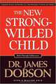 The New Strong-Willed Child, James C. Dobson 