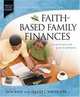 Faith-Based Family Finances: Let Go of Worry and Grow in Confidence, Ron Blue, Jeremy L. White 