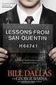 Lessons from San Quentin: Everything I Needed to Know about Life I Learned in Prison, Bill Dallas 