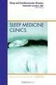 Cardiovascular Disorders and Sleep, An Issue of Sleep Medicine Clinics, S. Javaheri 
