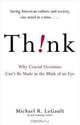 Think!: Why Crucial Decisions Can