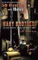 Baby Brother, Noire, 50 Cent 