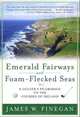 Emerald Fairways and Foam-Flecked Seas: A Golfer