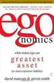 egonomics: What Makes Ego Our Greatest Asset (or Most Expensive Liability), David Marcum, Steven Smith 