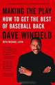 Making the Play: How to Get the Best of Baseball Back, Dave Winfield 