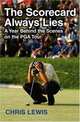 The Scorecard Always Lies: A Year Behind the Scenes on the PGA Tour, Chris Lewis 
