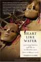 Heart Like Water: Surviving Katrina and Life in Its Disaster Zone, Joshua Clark 