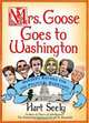 Mrs. Goose Goes to Washington: Nursery Rhymes for the Political Barnyard, Hart Seely 