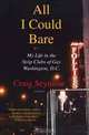 All I Could Bare: My Life in the Strip Clubs of Gay Washington, D.C., Craig Seymour 