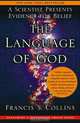 The Language of God: A Scientist Presents Evidence for Belief, Francis S. Collins 