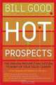 Hot Prospects: The Proven Prospecting System to Ramp Up Your Sales Career, Bill Good 