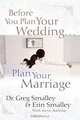 Before You Plan Your Wedding... Plan Your Marriage, Greg Smalley, Erin Smalley, Steve Halliday 