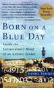 Born on a Blue Day: Inside the Extraordinary Mind of an Autistic Savant, Daniel Tammet 
