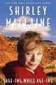 Sage-ing While Age-ing, Shirley MacLaine 