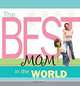 The Best Mom in the World, Howard Books 