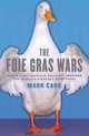 The Foie Gras Wars: How a 5,000-Year-Old Delicacy Inspired the World