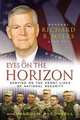 Eyes on the Horizon: Serving on the Front Lines of National Security, Richard Myers 