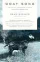 Goat Song: A Seasonal Life, A Short History of Herding, and the Art of Making Cheese, Brad Kessler 