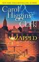 Zapped (Reagan Reilly Mysteries, No. 11), Carol Higgins Clark 