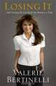 Losing It: And Gaining My Life Back One Pound at a Time, Valerie Bertinelli 