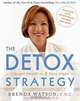 The Detox Strategy: Vibrant Health in 5 Easy Steps, Brenda Watson 