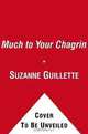 Much to Your Chagrin: A Memoir of Embarrassment, Suzanne Guillette 