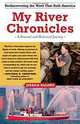 My River Chronicles: Rediscovering the Work that Built America; A Personal and Historical Journey, Jessica DuLong 