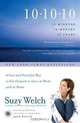 10-10-10: A Fast and Powerful Way to Get Unstuck in Love, at Work, and with Your Family, Suzy Welch 