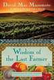 Wisdom of the Last Farmer: Harvesting Legacies from the Land, David Mas Masumoto 