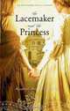 The Lacemaker and the Princess, Kimberly Brubaker Bradley 
