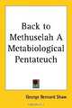 Back to Methuselah a Metabiological Pentateuch, Bernard Shaw 