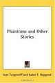 Phantoms And Other Stories, Ivan Sergeevich Turgenev 