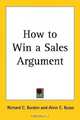 How to Win a Sales Argument, Richard C. Borden 