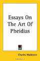 Essays on the Art of Pheidias, Charles Waldstein 