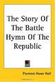 The Story of the Battle Hymn of the Republic, Florence Howe Hall 