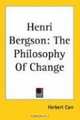 Henri Bergson: The Philosophy of Change, Herbert Carr 