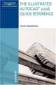 The Illustrated AutoCAD 2006 Quick Reference (Illustrated AutoCAD Quick Reference), Ralph Grabowski 