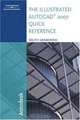 The Illustrated AutoCAD 2007 Quick Reference (Illustrated AutoCAD Quick Reference), Ralph Grabowski 